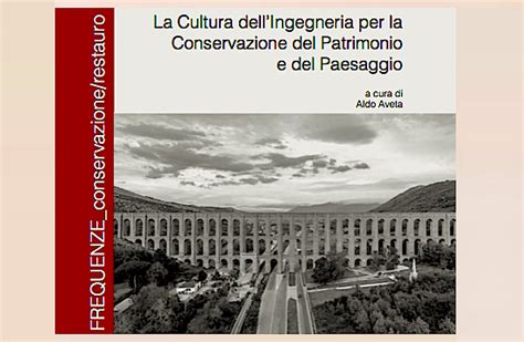 La Cultura Dellingegneria Per La Conservazione Del Patrimonio E Del