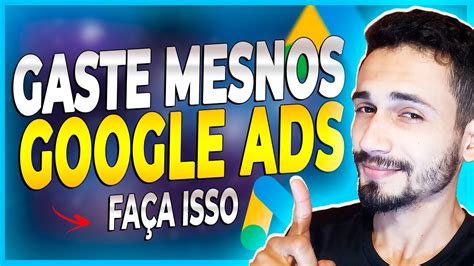 Google Ads Fa A Isso E Economize Nos Cliques Venda Mais Youtube