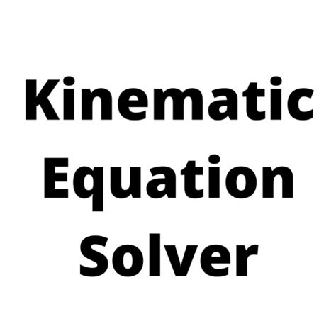 Kinematic Equations Solver