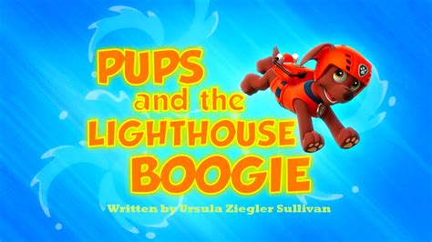 Pups and the Lighthouse Boogie | PAW Patrol Wiki | FANDOM powered by Wikia