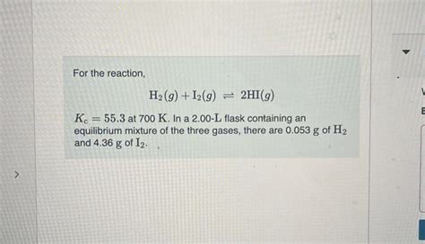 Solved For The Reaction H2gi2g⇌2hig Kc553 At 700