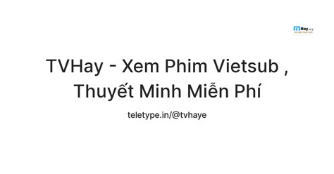 Tvhay Xem Phim Vietsub Thuyết Minh Miễn Phí — Teletype