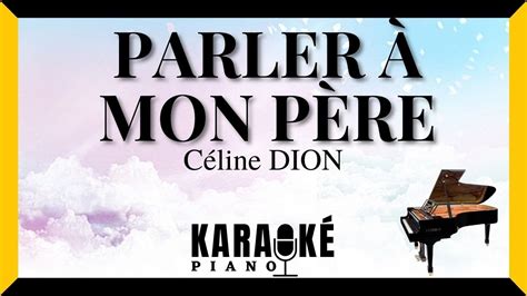 Parler à mon père Céline DION Karaoké Piano Français YouTube