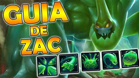 Guia De Zac Como Jugar Con Zac Jg Habilidades Runas Objetos Y