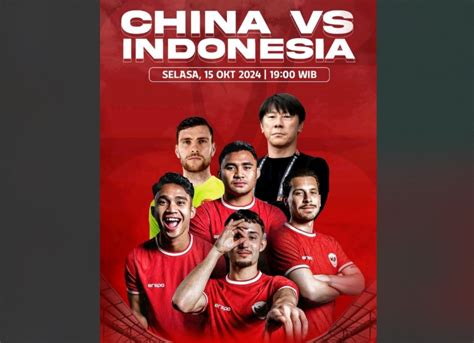 Link Nonton Timnas Indonesia Vs China Di Kualifikasi Piala Dunia 2026