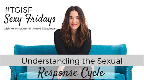 Understanding The Sexual Response Cycle By Kelly Mcdonnell Arnold