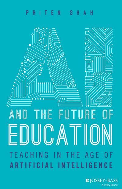 AI And The Future Of Education Teaching In The Age Of Artificial