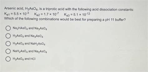 Solved Arsenic acid, H3AsO4, is a triprotic acid with the | Chegg.com