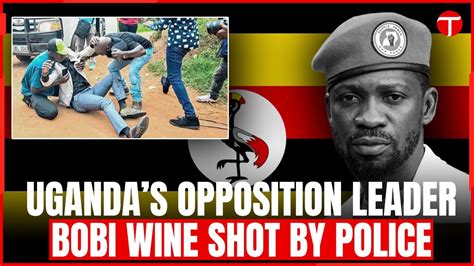 Uganda S Opposition Leader Bobi Wine Shot In Leg By Police Youtube