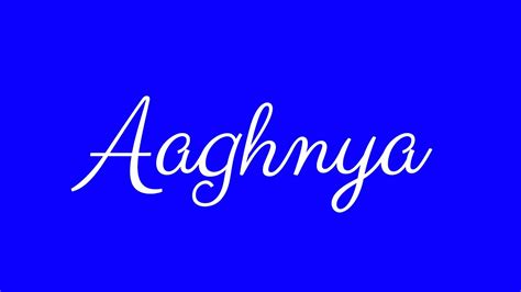 Learn How To Sign The Name Aaghnya Stylishly In Cursive Writing Youtube