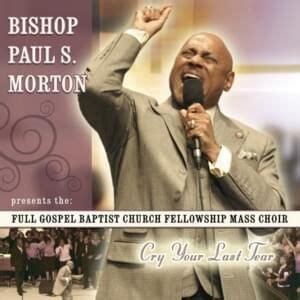 Bishop Paul S. Morton Lyrics, Songs, and Albums | Genius