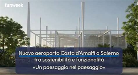 Nuovo Aeroporto Costa Damalfi A Salerno Sostenibilit E Funzionalit