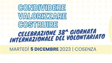 Il 5 Dicembre La 38 Giornata Internazionale Del Volontariato A Cosenza