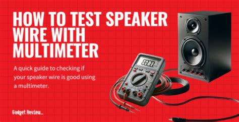 How To Test Speaker Wire With Multimeter A Quick Guide