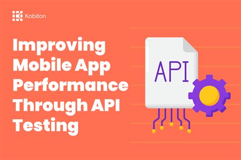 Improving Mobile App Performance Through Api Testing Mobile Testing