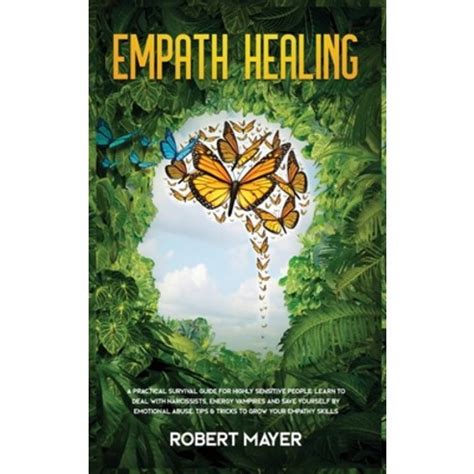 Empath Healing A Practical Survival Guide For Highly Sensitive People