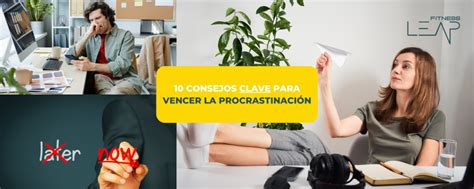 10 CONSEJOS CLAVE PARA VENCER LA PROCRASTINACIÓN Leapfit