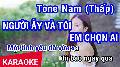 Karaoke Ng I Y V T I Em Ch N Ai Tone Nam Th P Nhan Ktv Youtube