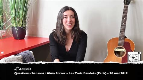 LŒil du spectacle Interview Alma Forrer Les Trois Baudets 28 mai