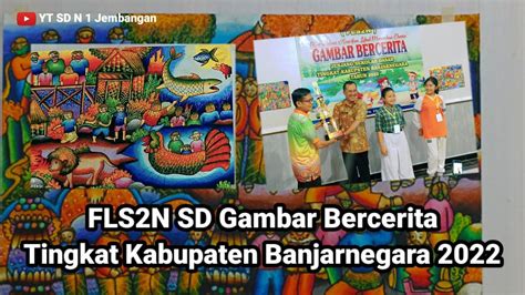 FLS2N SD Cabang Lomba Gambar Bercerita Tingkat Kabupaten 2022 Juara 1