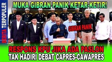 Gibran Panik Respons Kpu Jika Ada Paslon Tak Hadiri Debat Capres