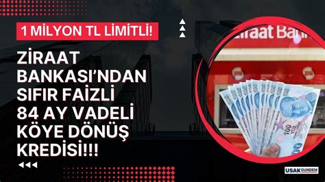 Ziraat Bankası ndan 1 milyon TL limitli 84 ay vadeli SIFIR FAİZLİ köye