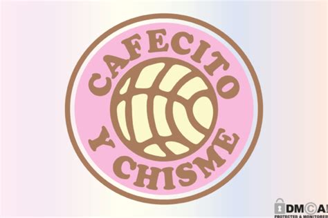 93 Cafecito Y Chisme Designs & Graphics