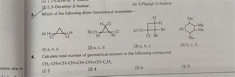 Calculate Total Number Of Geometrical Isomers In The Following Compound C