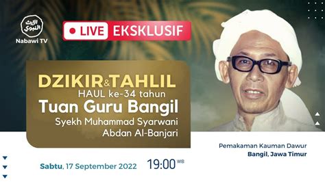 LIVE Haul Ke 34 Guru Bangil Syekh Muhammad Syarwani Abdan Al Banjari