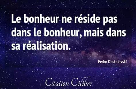 Citation Fedor Dostoïevski Bonheur Le Bonheur Ne Réside Pas Dans Le