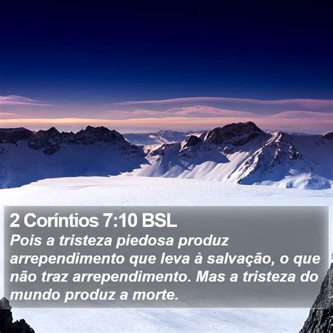 2 Coríntios 7 10 BSL Pois a tristeza piedosa produz arrependimento que