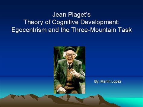 Jean Piagets Theory of Cognitive Development Egocentrism and