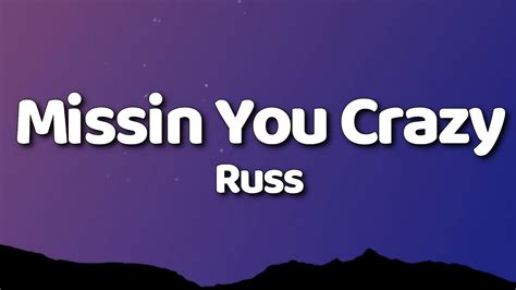 Russ Missin You Crazy Lyrics Youtube