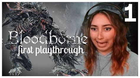 Bloodborne First Playthrough Part Youtube