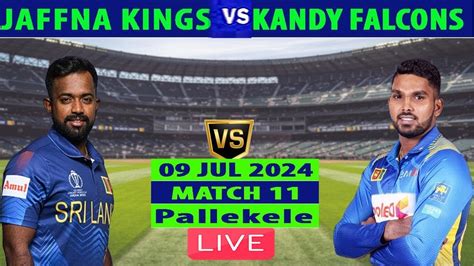 Affna Kings Vs Kandy Falcons Jk Vs Kf Match Of Lanka Premier