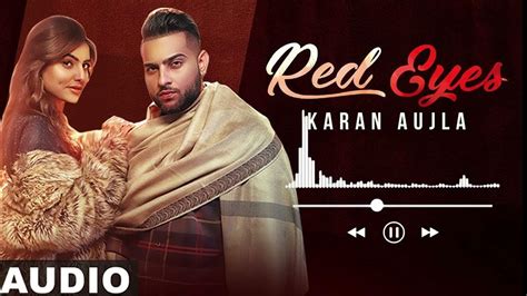 Red Eyes Official Video Karan Aujla Ft Gurlej Akhtar Proof Jeona And Jogi Latest Songs