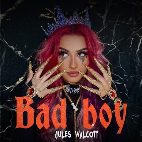 Bad Boy Song And Lyrics By Jules Walcott Spotify