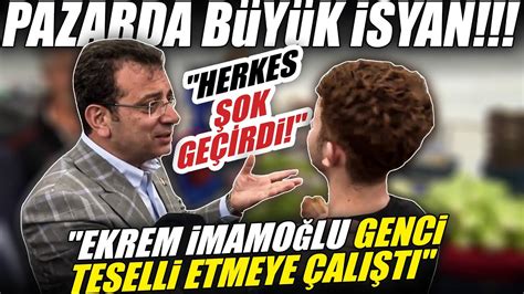 Pazarda Gen Ekrem Mamo Lu Na Zamlara Syan Ett Herkes Ok Ge Rd