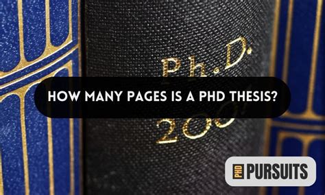 How Many Pages Is A Phd Thesis Phd Dissertation Length Exposed Phd