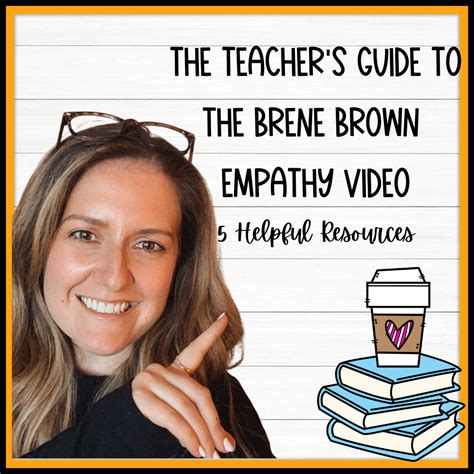 The Teacher's Guide to the Brené Brown Empathy Video