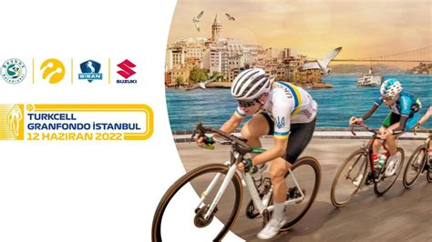 Turkcell Granfondo Yol Bisiklet Yar Stanbul Da Ba L Yor Spor