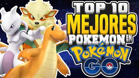 Top 10 Mejores Pokemon En Pokemon Go Mejores Pokémon De Pokémon Go