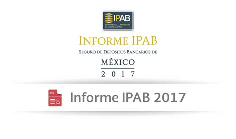 Informe IPAB 2017 Seguro de Depósitos Bancarios de México Instituto