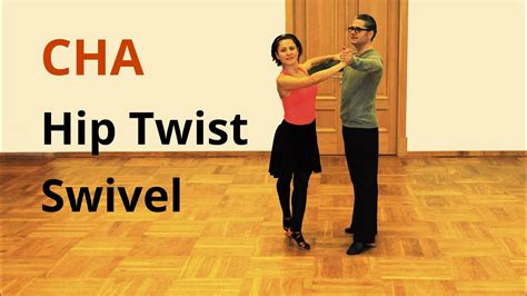 How To Dance Cha Swivel Hip Twist Youtube