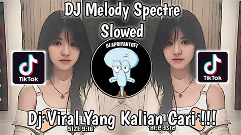 Dj Melody Spectre Slowed Bambo Estestod Viral Tik Tok