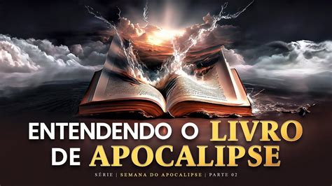 Entendendo O Livro De Apocalipse Semana Do Livro De Apocalipse