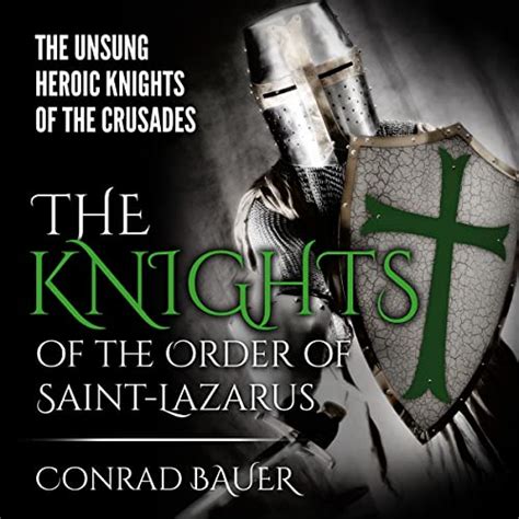 Amazon.com: The Knights of the Order of Saint-Lazarus: The Unsung Heroic Knights of the Crusades ...