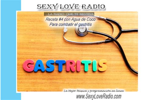 Bebida Para Prevenir Y Combatir La Gastritis Sexy Love Radio