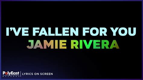 Jamie Rivera I Ve Fallen For You Lyrics On Screen YouTube