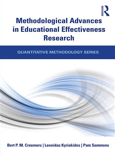 Methodological Advances In Educational Effectiveness Research